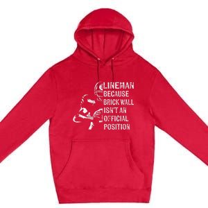 Brick Wall Isnt An Position Football Lineman Gifts Premium Pullover Hoodie