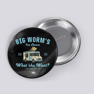 Big Worms Ice Cream Truck What Chu Want Button
