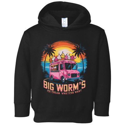 Big WormS Ice Cream Whatchu Want Funny Ice Cream Lovers Toddler Hoodie