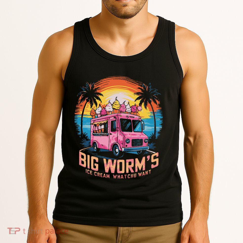Big WormS Ice Cream Whatchu Want Funny Ice Cream Lovers Tank Top