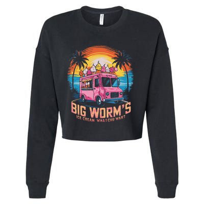 Big WormS Ice Cream Whatchu Want Funny Ice Cream Lovers Cropped Pullover Crew