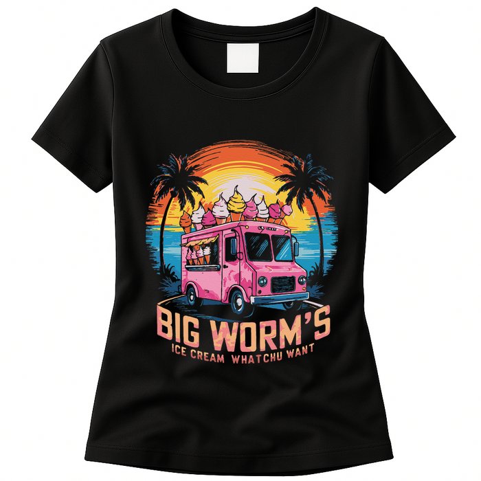 Big WormS Ice Cream Whatchu Want Funny Ice Cream Lovers Womens T-Shirt