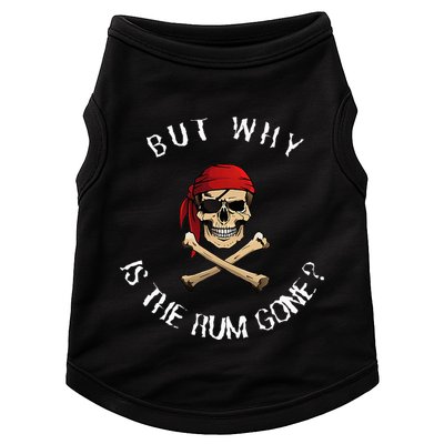 But Why Is The Rum Gone Humorous Pirate Quote Doggie Tank