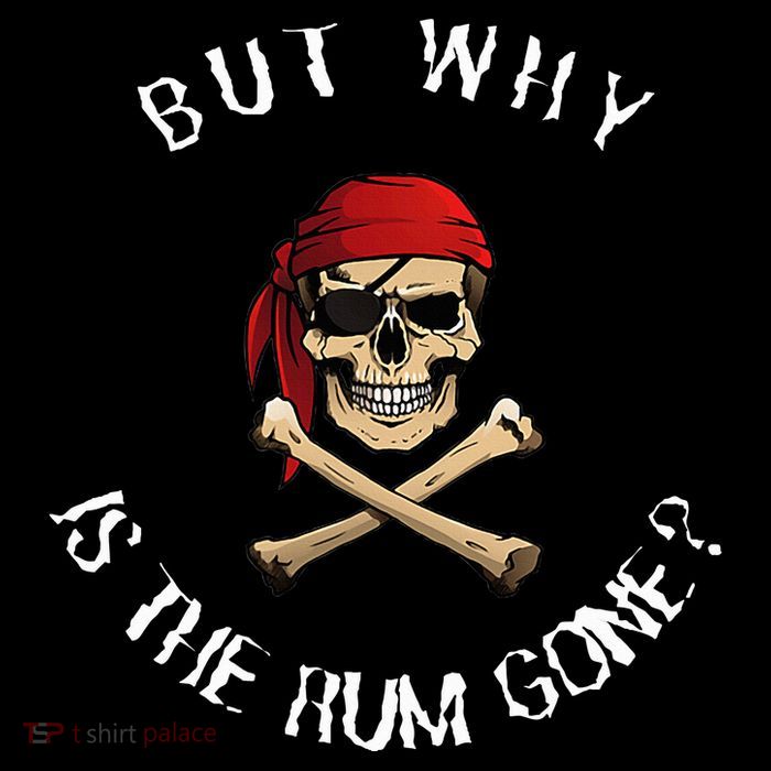 But Why Is The Rum Gone Humorous Pirate Quote Performance Shirt
