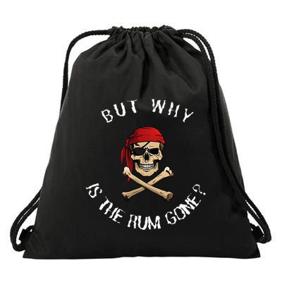 But Why Is The Rum Gone Humorous Pirate Quote Drawstring Bag
