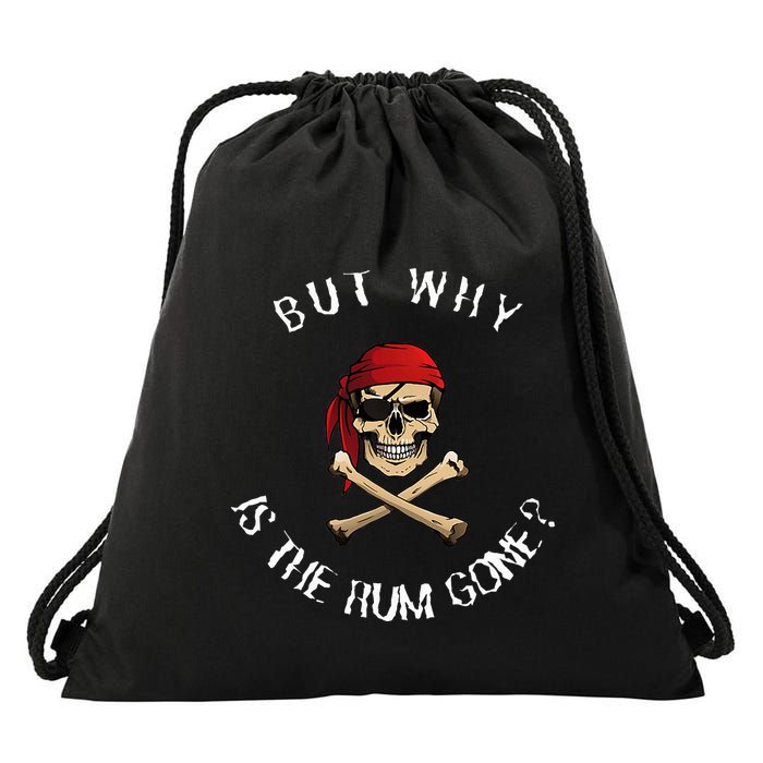 But Why Is The Rum Gone Humorous Pirate Quote Drawstring Bag