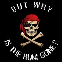 But Why Is The Rum Gone Humorous Pirate Quote Drawstring Bag