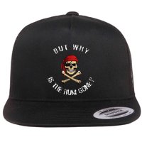 But Why Is The Rum Gone Humorous Pirate Quote Flatbill Hat