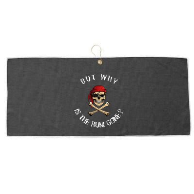 But Why Is The Rum Gone Humorous Pirate Quote Large Microfiber Waffle Golf Towel