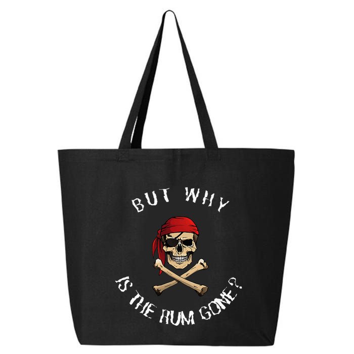 But Why Is The Rum Gone Humorous Pirate Quote 25L Jumbo Tote
