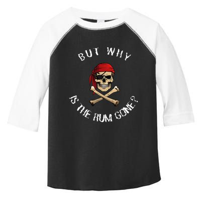 But Why Is The Rum Gone Humorous Pirate Quote Toddler Fine Jersey T-Shirt