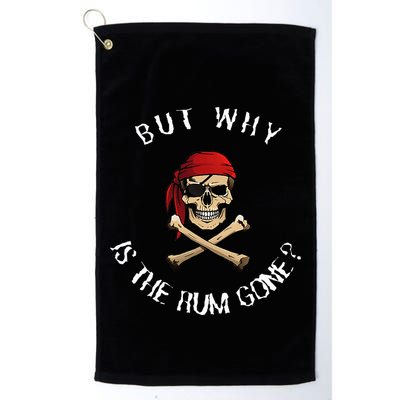 But Why Is The Rum Gone Humorous Pirate Quote Golf Towel