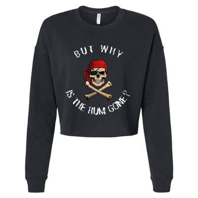 But Why Is The Rum Gone Humorous Pirate Quote Cropped Pullover Crew