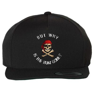 But Why Is The Rum Gone Humorous Pirate Quote Wool Snapback Cap