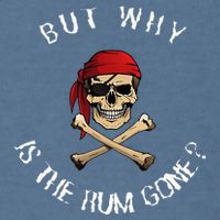 But Why Is The Rum Gone Humorous Pirate Quote Garment-Dyed Sweatshirt