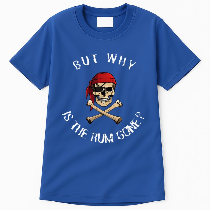 But Why Is The Rum Gone Humorous Pirate Quote Tall T-Shirt
