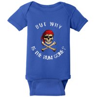 But Why Is The Rum Gone Humorous Pirate Quote Baby Bodysuit