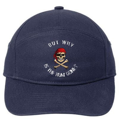 But Why Is The Rum Gone Humorous Pirate Quote 7-Panel Snapback Hat