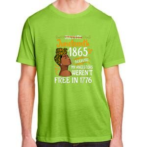 Black Women Juneteenth Because My Ancestor Werent Free 1776 Gift African Pride Adult ChromaSoft Performance T-Shirt