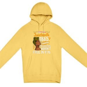 Black Women Juneteenth Because My Ancestor Werent Free 1776 Gift African Pride Premium Pullover Hoodie