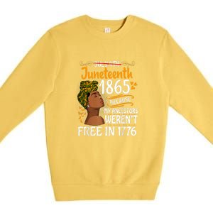 Black Women Juneteenth Because My Ancestor Werent Free 1776 Gift African Pride Premium Crewneck Sweatshirt