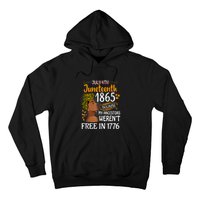 Black Women Juneteenth Because My Ancestor Werent Free 1776 Gift African Pride Hoodie