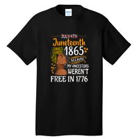 Black Women Juneteenth Because My Ancestor Werent Free 1776 Gift African Pride Tall T-Shirt