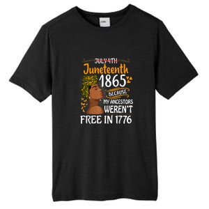 Black Women Juneteenth Because My Ancestor Werent Free 1776 Gift African Pride Tall Fusion ChromaSoft Performance T-Shirt