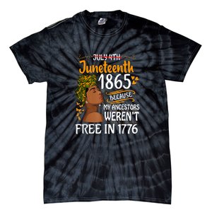 Black Women Juneteenth Because My Ancestor Werent Free 1776 Gift African Pride Tie-Dye T-Shirt