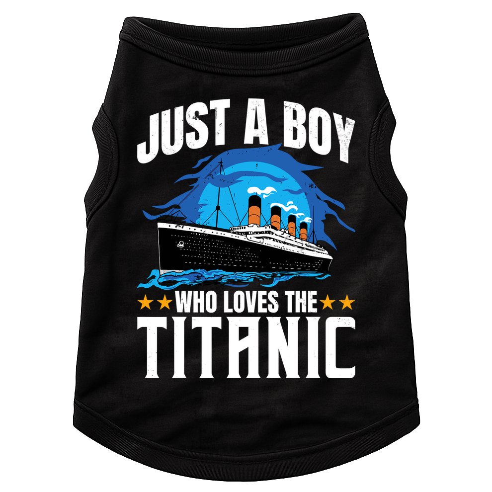 Boy Who Just Love The Rms Titanic Doggie Tank