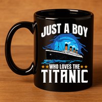 Boy Who Just Love The Rms Titanic 11oz C Handle Ceramic Mug