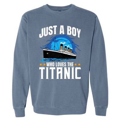 Boy Who Just Love The Rms Titanic Garment-Dyed Sweatshirt