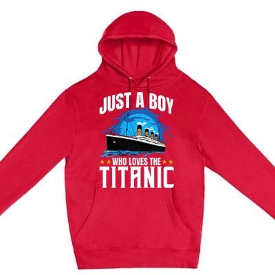 Boy Who Just Love The Rms Titanic Premium Pullover Hoodie