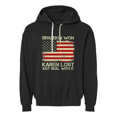 Brandon Won Karen Lost Just Deal With It USA Flag Biden Garment-Dyed Fleece Hoodie