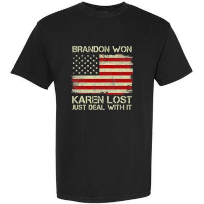 Brandon Won Karen Lost Just Deal With It USA Flag Biden Garment-Dyed Heavyweight T-Shirt