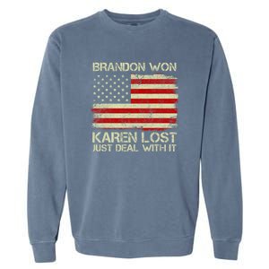 Brandon Won Karen Lost Just Deal With It USA Flag Biden Garment-Dyed Sweatshirt