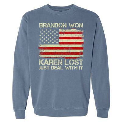 Brandon Won Karen Lost Just Deal With It USA Flag Biden Garment-Dyed Sweatshirt