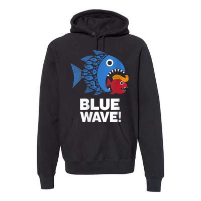 Blue Wave Kamala Funny Big Fish Eat Little Fish Trump Hair Premium Hoodie