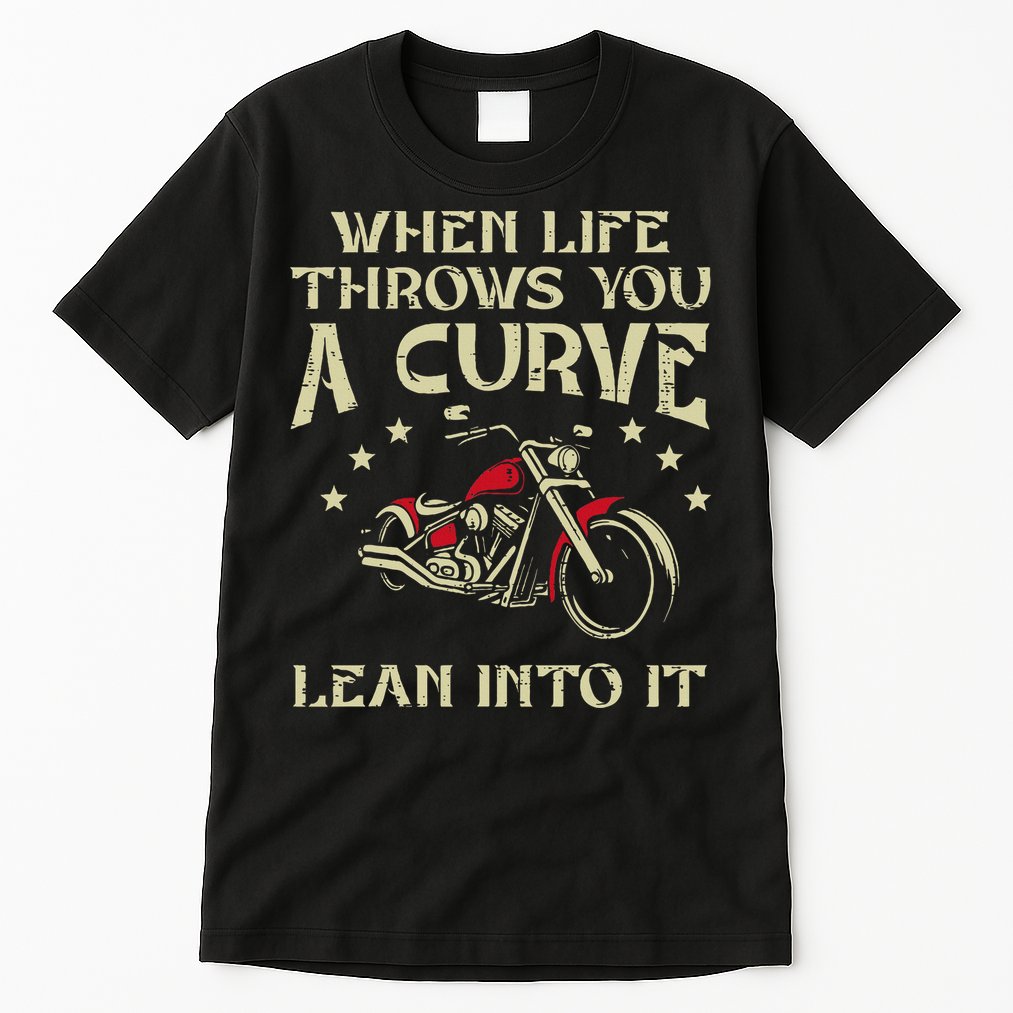 Biker When Life Throws You A Curve Motorcycle Tall T-Shirt