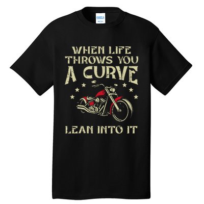 Biker When Life Throws You A Curve Motorcycle Tall T-Shirt