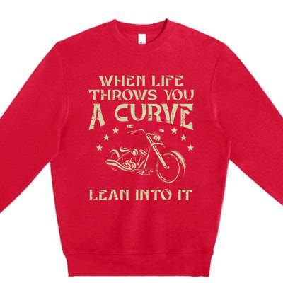 Biker When Life Throws You A Curve Motorcycle Premium Crewneck Sweatshirt