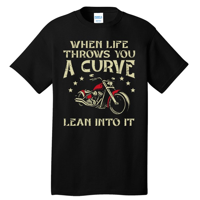 Biker When Life Throws You A Curve Motorcycle Tall T-Shirt