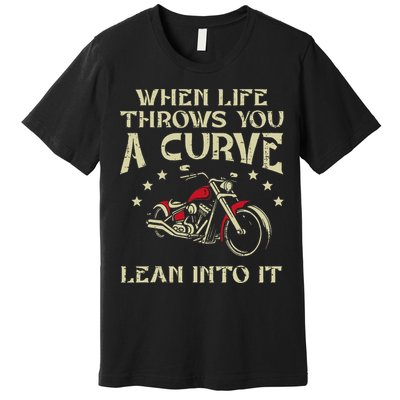 Biker When Life Throws You A Curve Motorcycle Premium T-Shirt