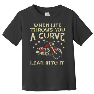 Biker When Life Throws You A Curve Motorcycle Toddler T-Shirt