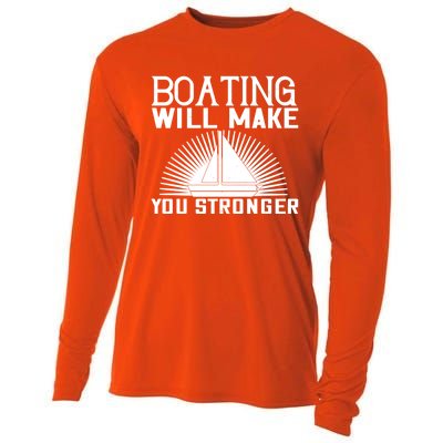 Boating Will Make You Stronger Gift Funny Boating Lover Meaningful Gift Cooling Performance Long Sleeve Crew