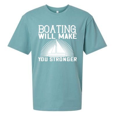 Boating Will Make You Stronger Gift Funny Boating Lover Meaningful Gift Sueded Cloud Jersey T-Shirt