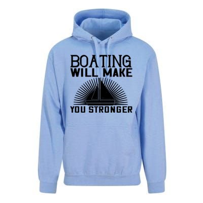 Boating Will Make You Stronger Gift Funny Boating Lover Meaningful Gift Unisex Surf Hoodie