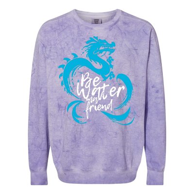 Be Water My Friend Water Dragon Colorblast Crewneck Sweatshirt