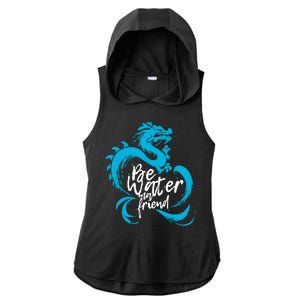 Be Water My Friend Water Dragon Ladies PosiCharge Tri-Blend Wicking Draft Hoodie Tank