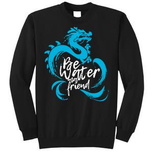 Be Water My Friend Water Dragon Sweatshirt